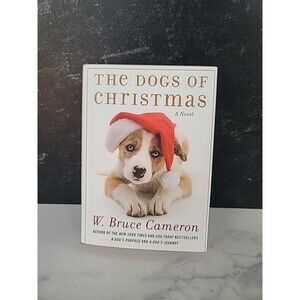 The Dogs of Christmas : A Novel by W. Bruce Cameron (2013, Hardcover)